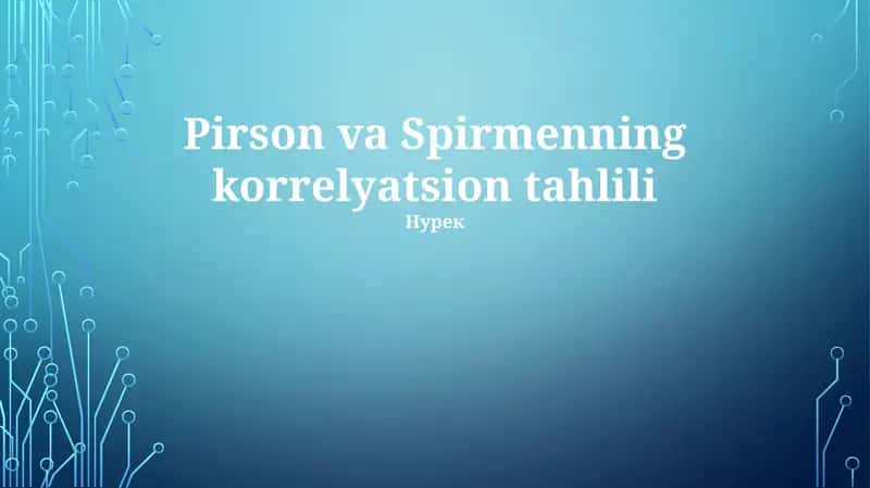 Pirson va Spirmenning korrelyatsion tahlili