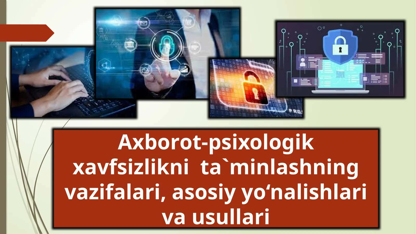 Ахbоrоt-psiхоlоgikхаvfsizliknitа`minlаshningvаzifаlаri,аsоsiyyo‘nаlishlаrivаusullаri