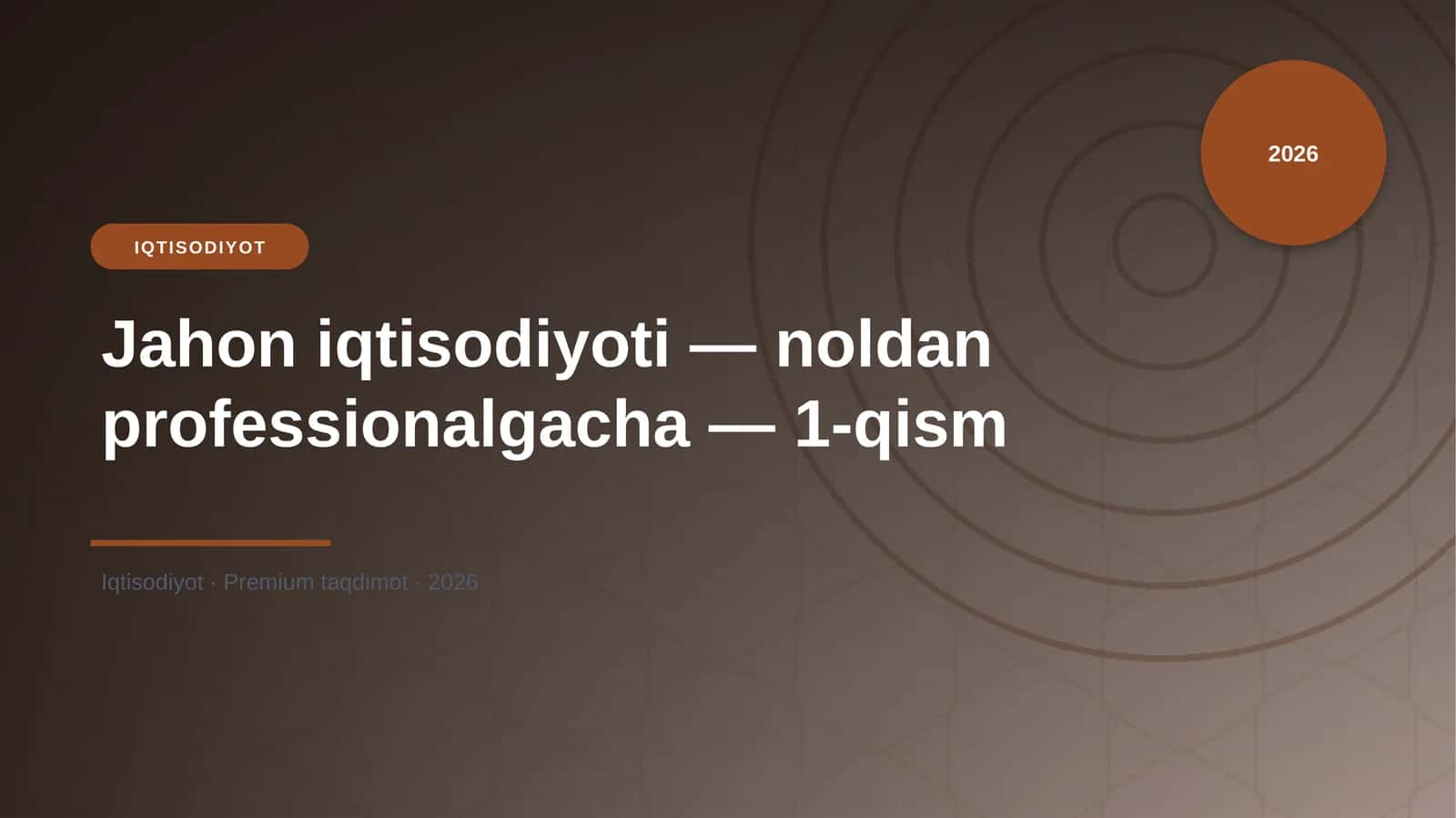 Jahon iqtisodiyoti — noldan professionalgacha — 1-qism