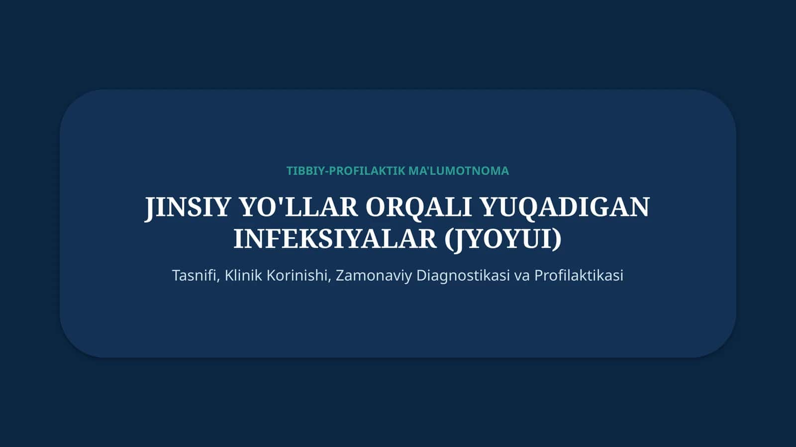 🦠 Jinsiy yo‘llar orqali yuqadigan infeksiyalar — 15 slayd