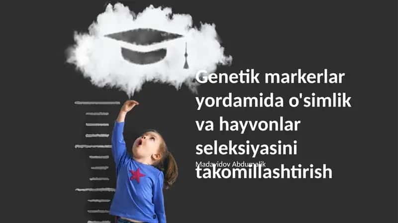 Genetik markerlar yordamida o'simlik va hayvonlar seleksiyasini takomillashtirish