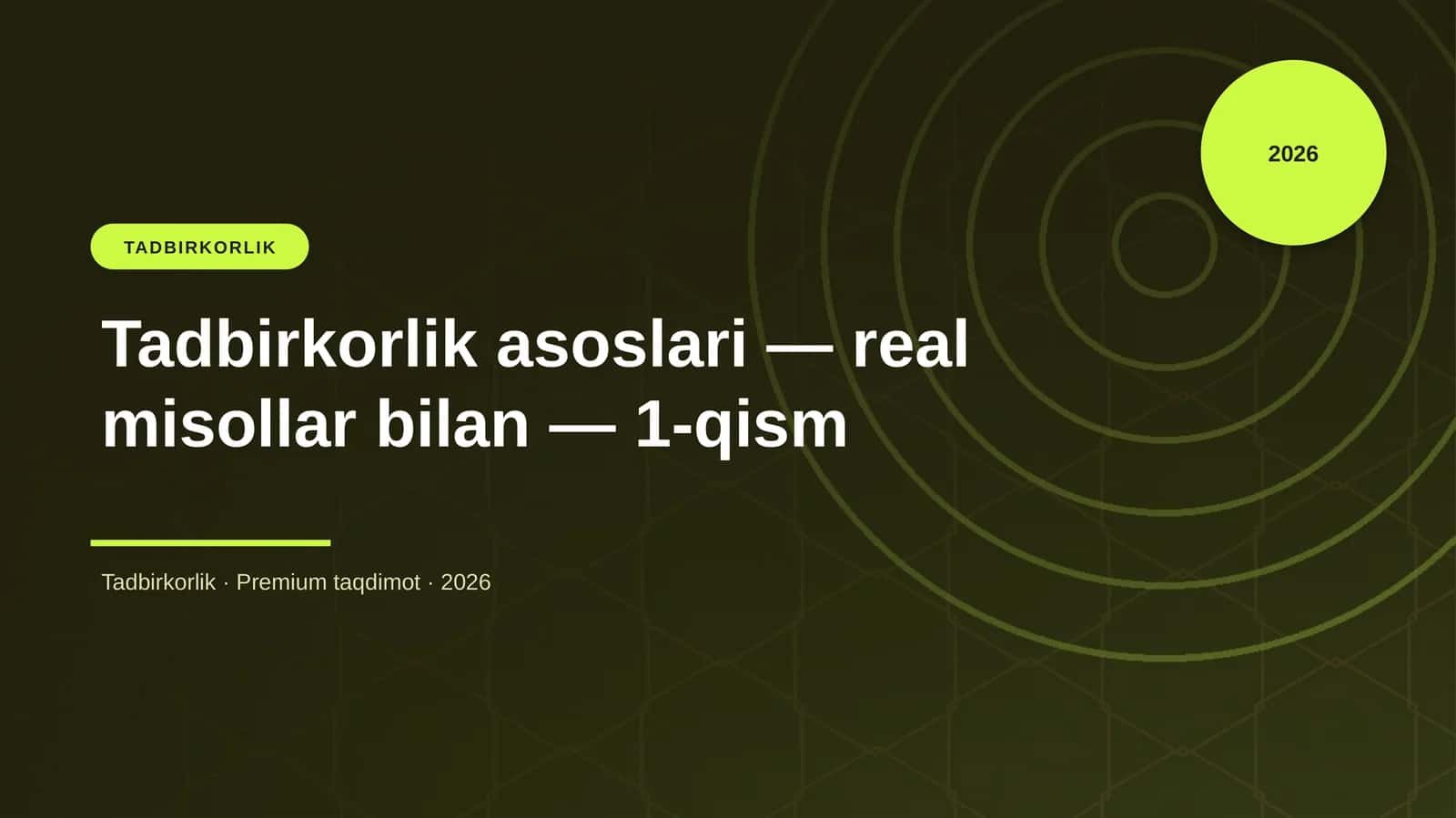 Tadbirkorlik asoslari — real misollar bilan — 1-qism