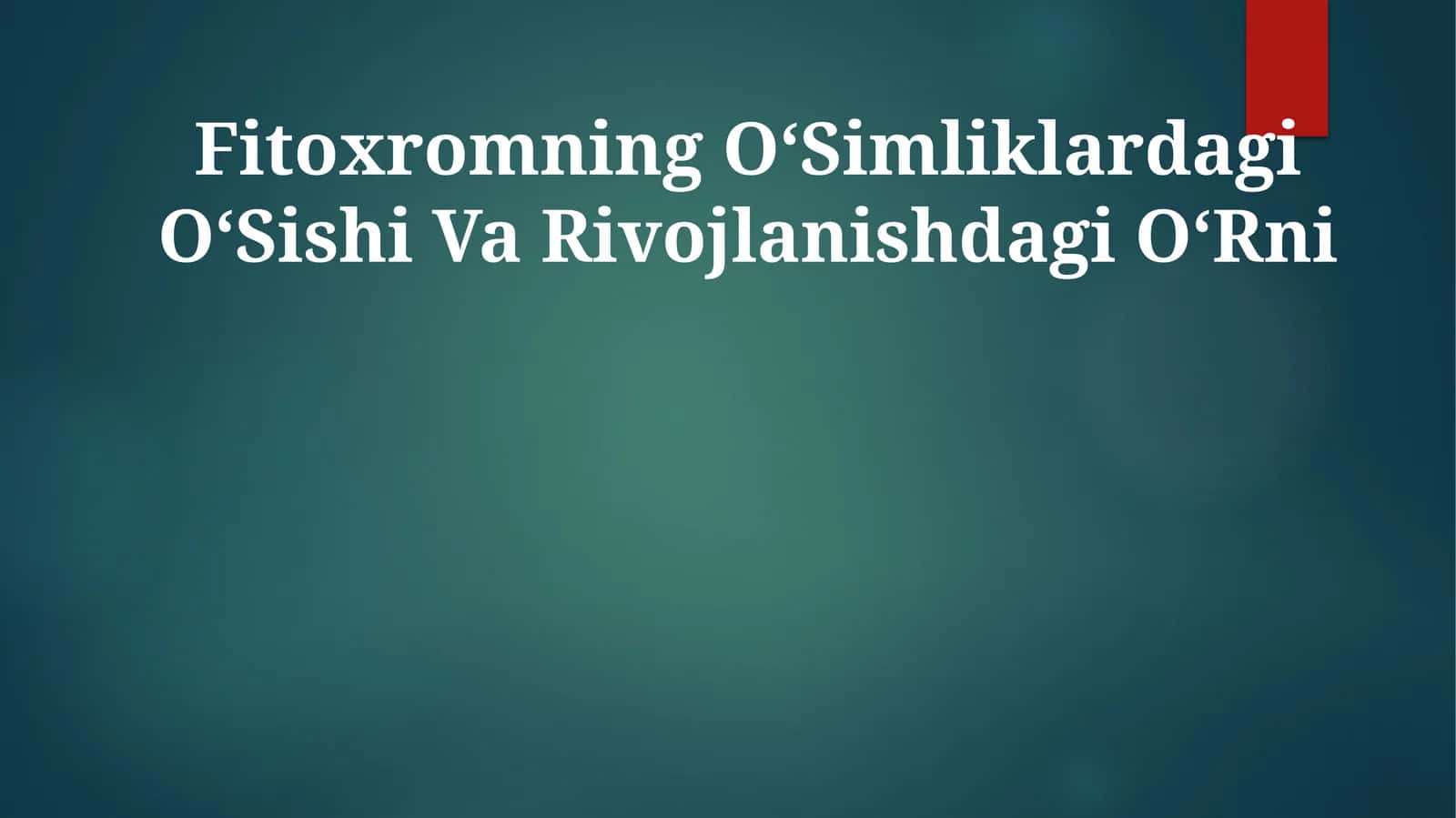 Fitoxromning OʻSimliklardagi OʻSishi Va Rivojlanishdagi OʻRni