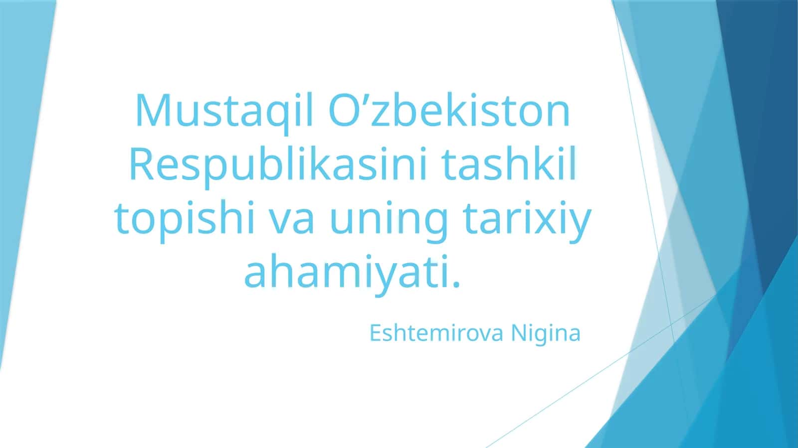 Mustaqil O'zbekiston Respublikasini tashkil topishi va uning tarixiy ahamiyati