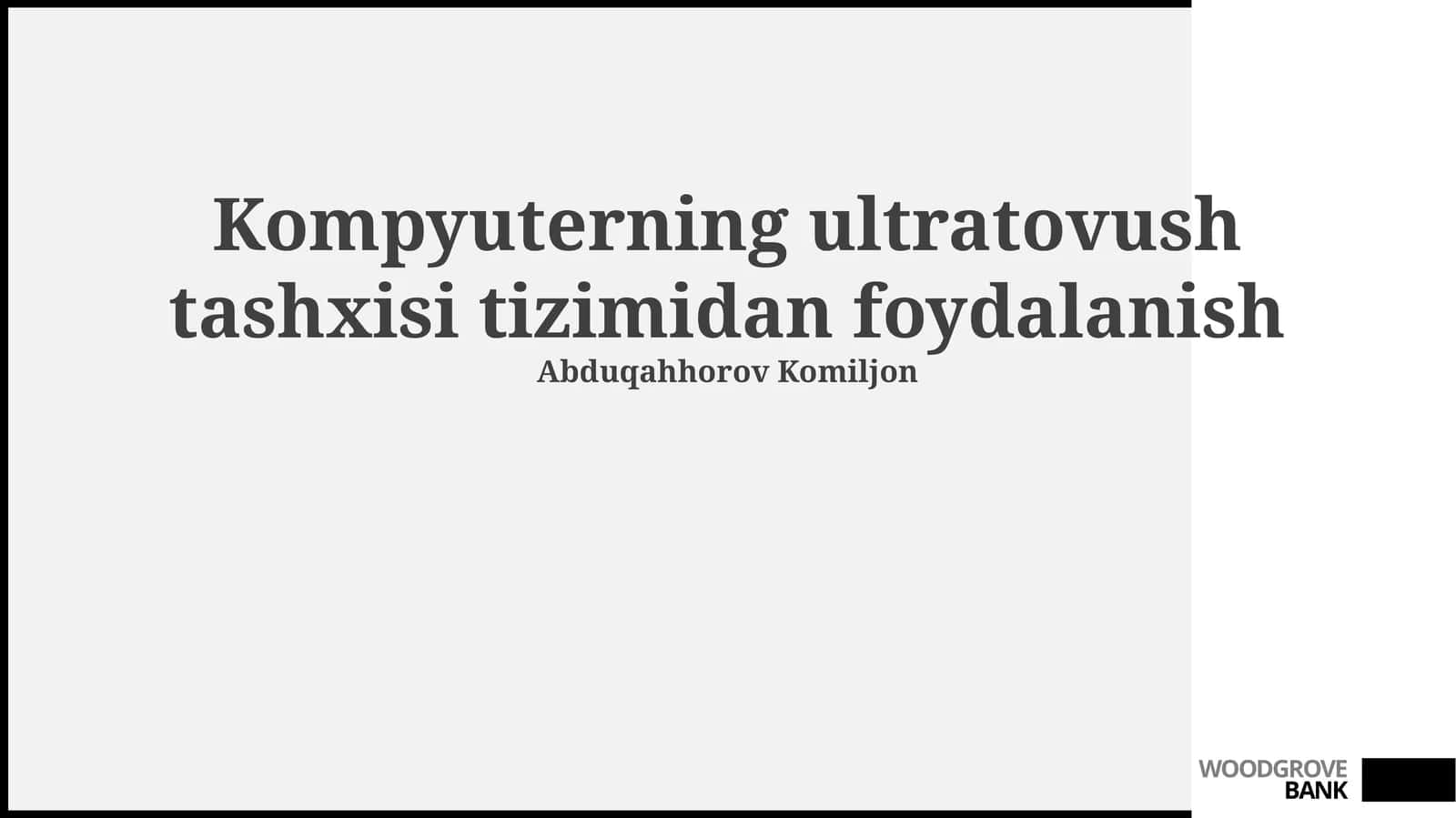 Kompyuterning ultratovush tashxisi tizimidan foydalanish