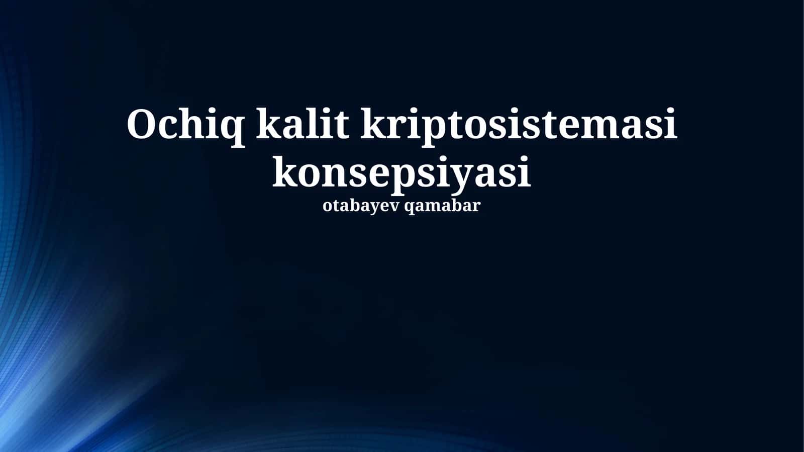 Ochiq kalit kriptosistemasi konsepsiyasi