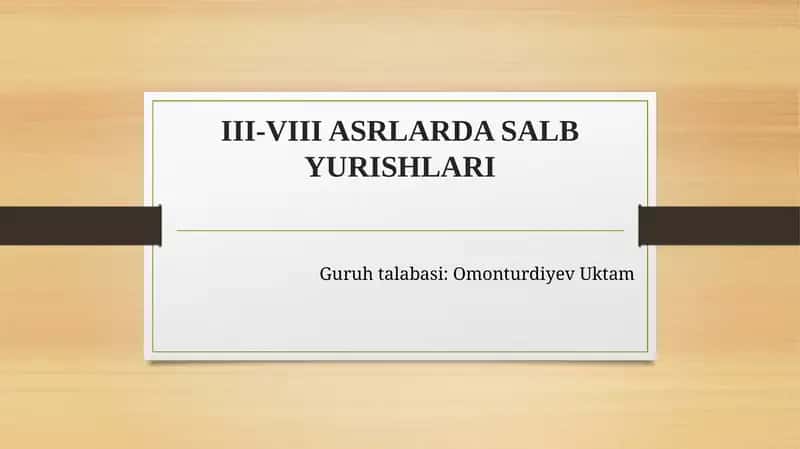 III-VIII ASRLARDA SALB YURISHLARI
