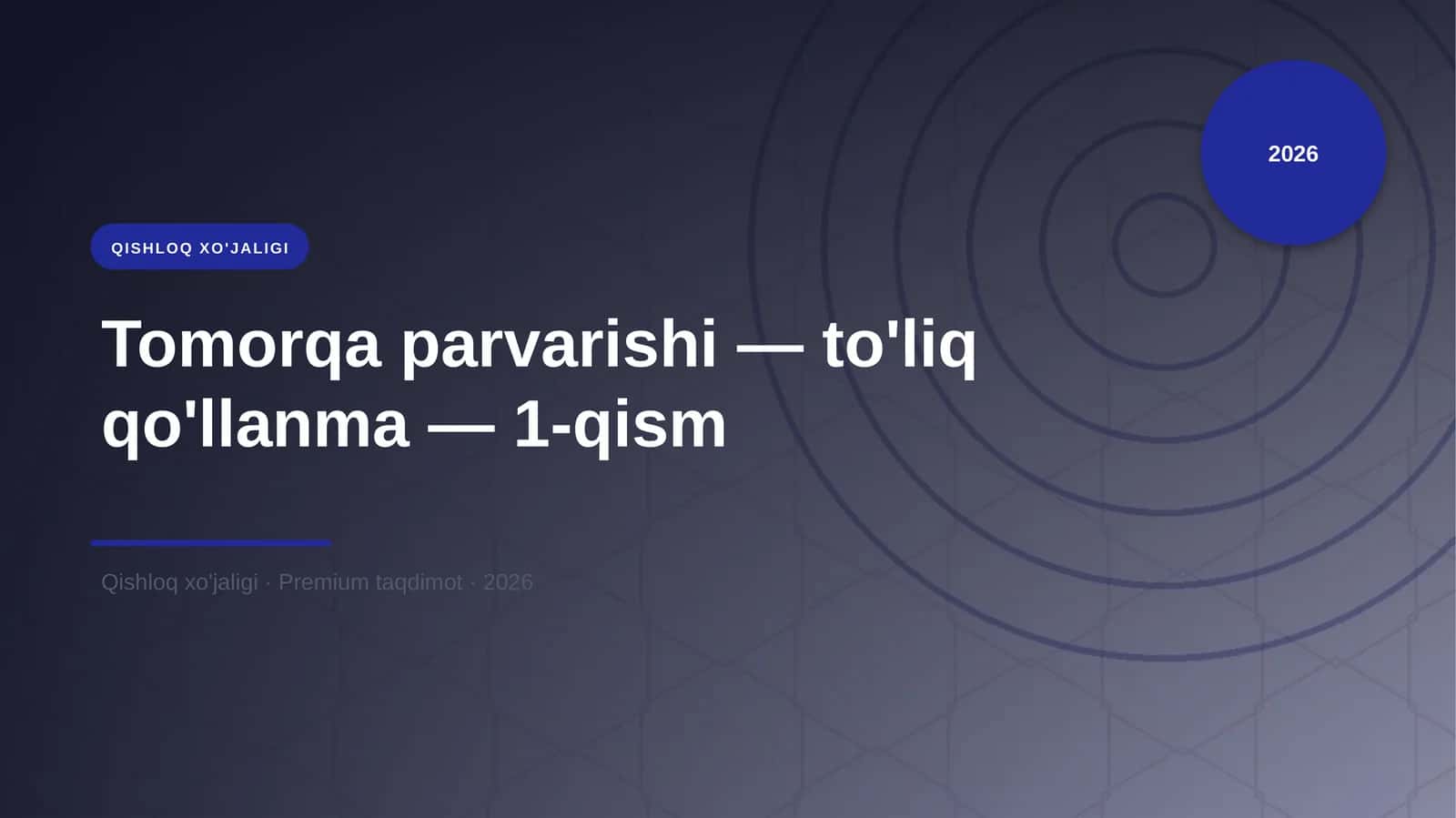 Tomorqa parvarishi — to'liq qo'llanma — 1-qism