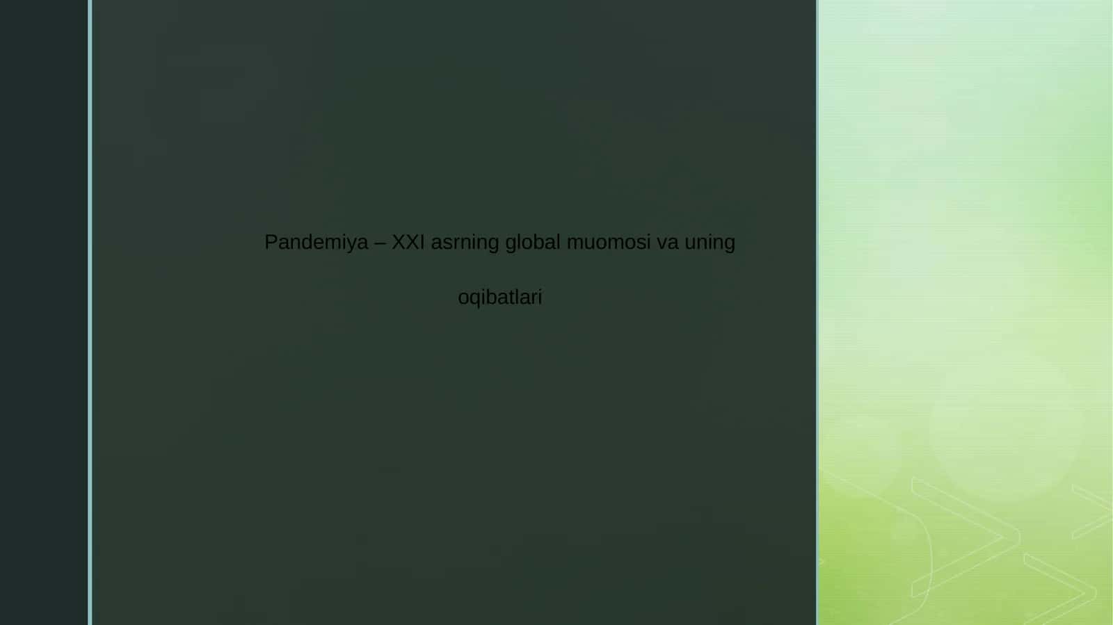 Pandemiya – XXI asrning global muomosi va uning oqibatlari