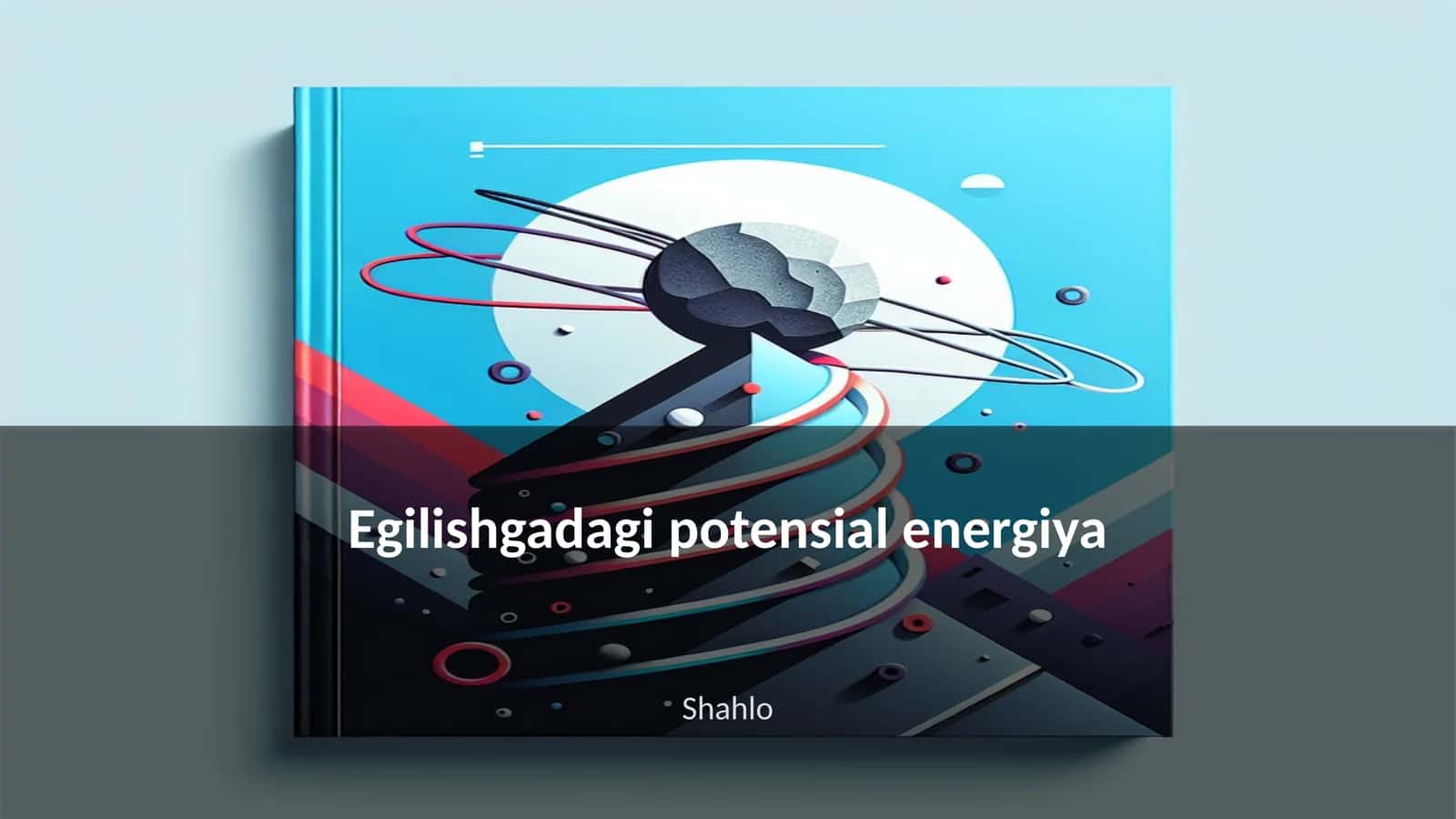 Egilishgadagi potensial energiya