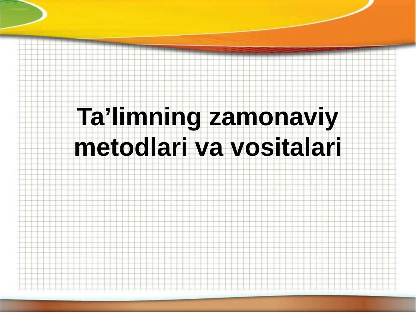 Ta’limning zamonaviy mеtоdlari va vоsitalari