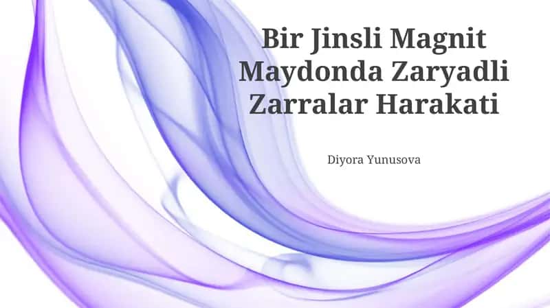 Bir Jinsli Magnit Maydonda Zaryadli Zarralar Harakati