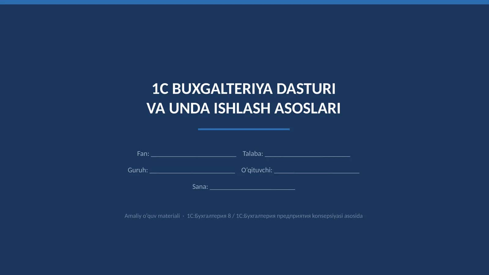 1C BUXGALTERIYA DASTURI VA UNDA ISHLASH ASOSLARI