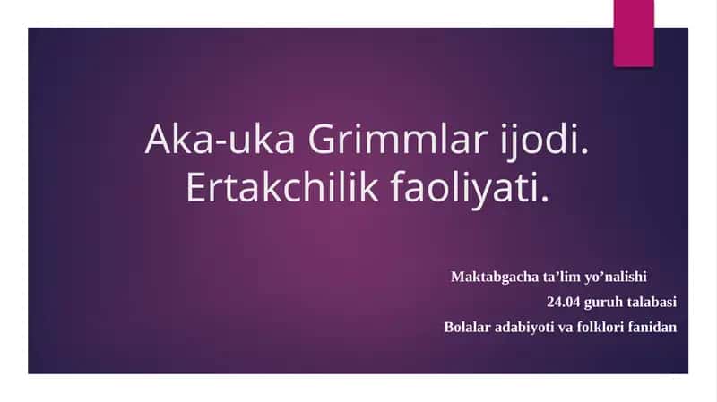 Taqdimot Aka-uka Grimmlar ijodi. Ertakchilik faoliyati.