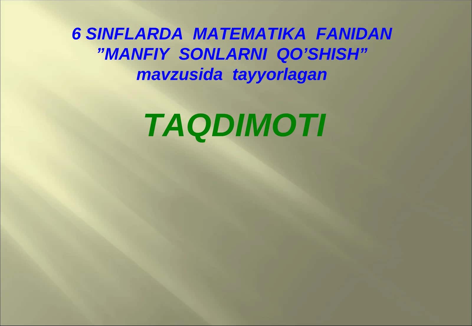 "6 SINFLARDA MATEMATIKA FANIDAN”MANFIY SONLARNI QO’SHISH”