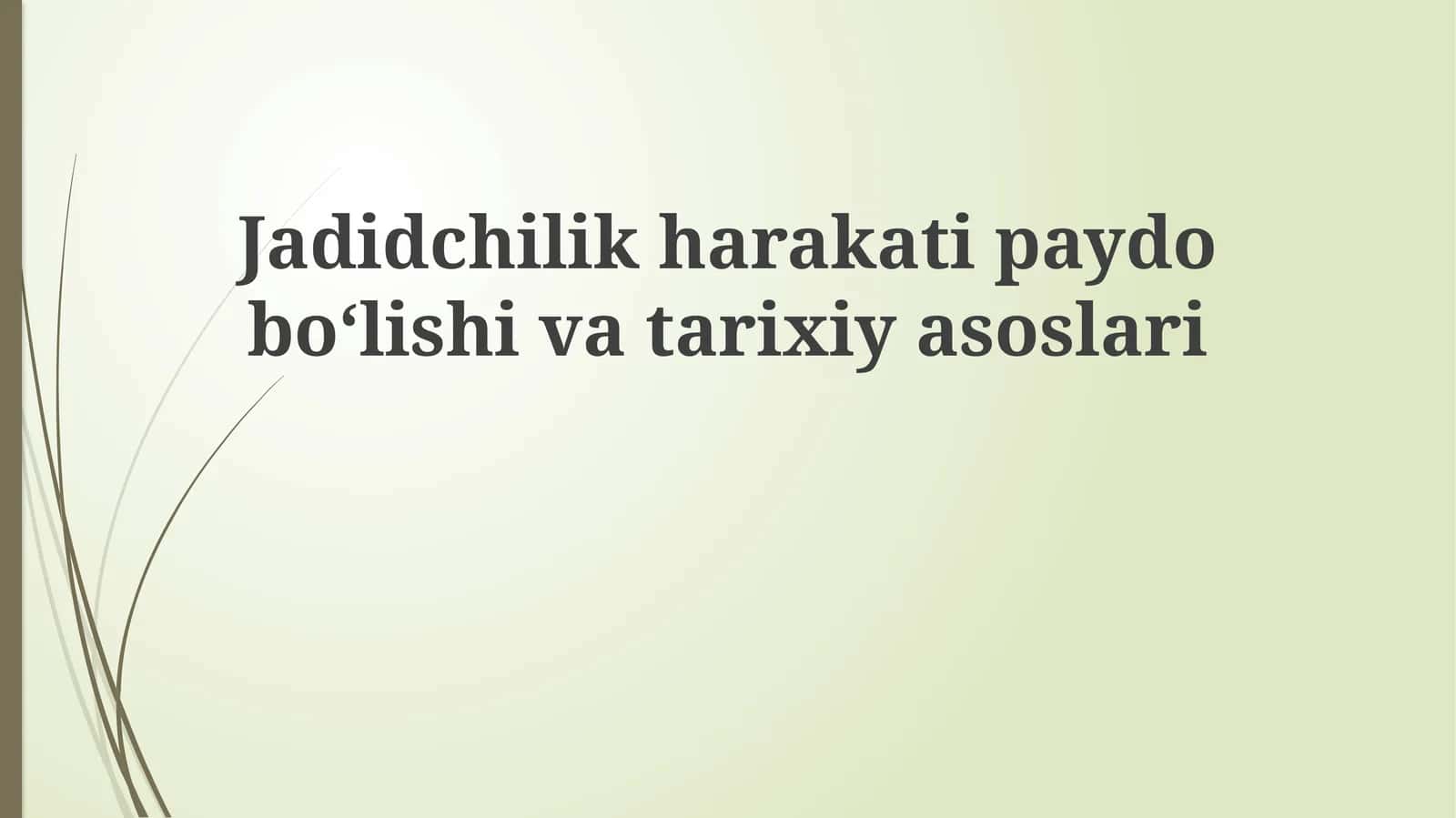 Jadidchilik harakati paydo bo'lishi va tarixiy asoslari