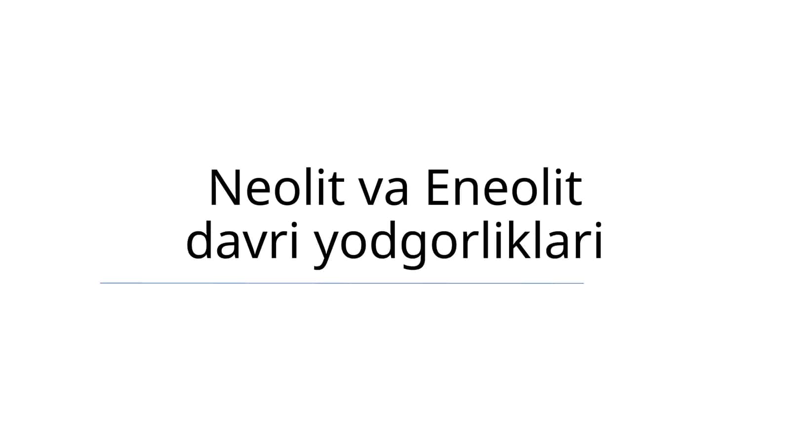 Neolit va Eneolit davri yodgorliklari