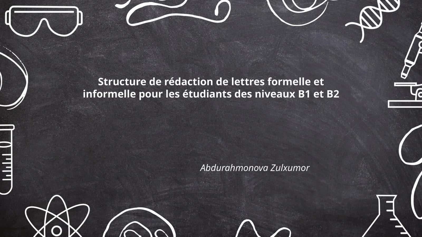 Structure de rédaction de lettres formelle et informelle pour les étudiants des niveaux B1 et B2