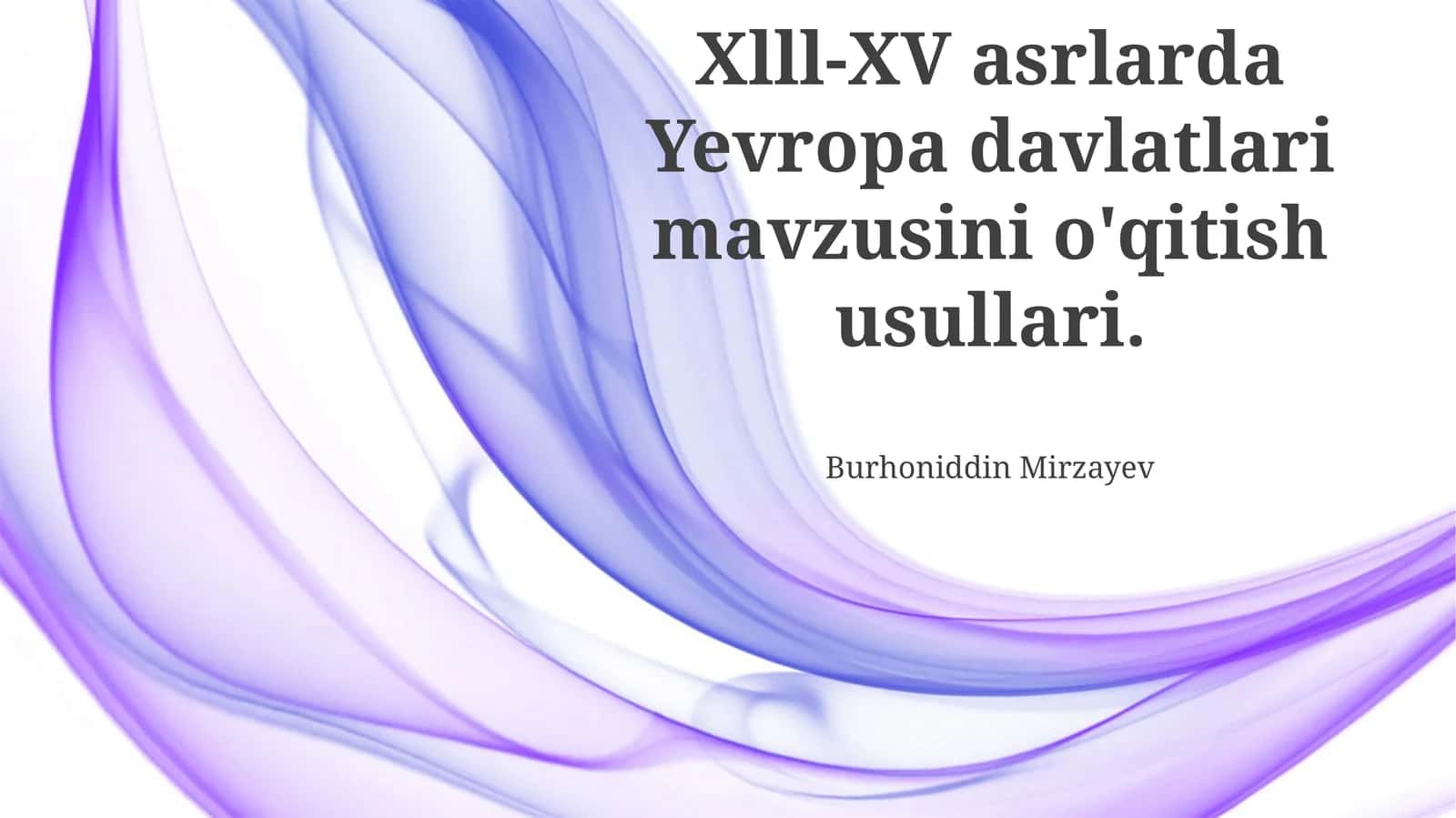 XIII-XV asrlarda Yevropa davlatlari tarixini o'qitish usullari