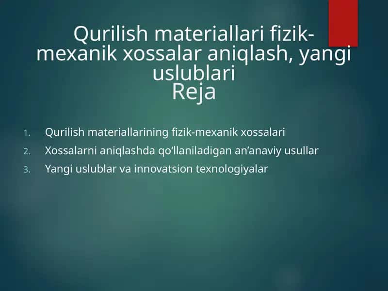 Qurilish materiallari fizik-mexanik xossalar aniqlash, yangi uslublari