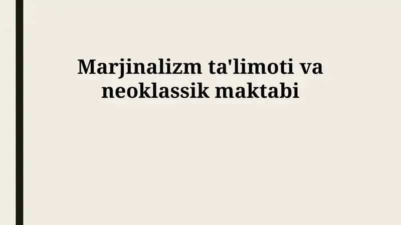 Marjinalizm ta'limoti va neoklassik maktabi