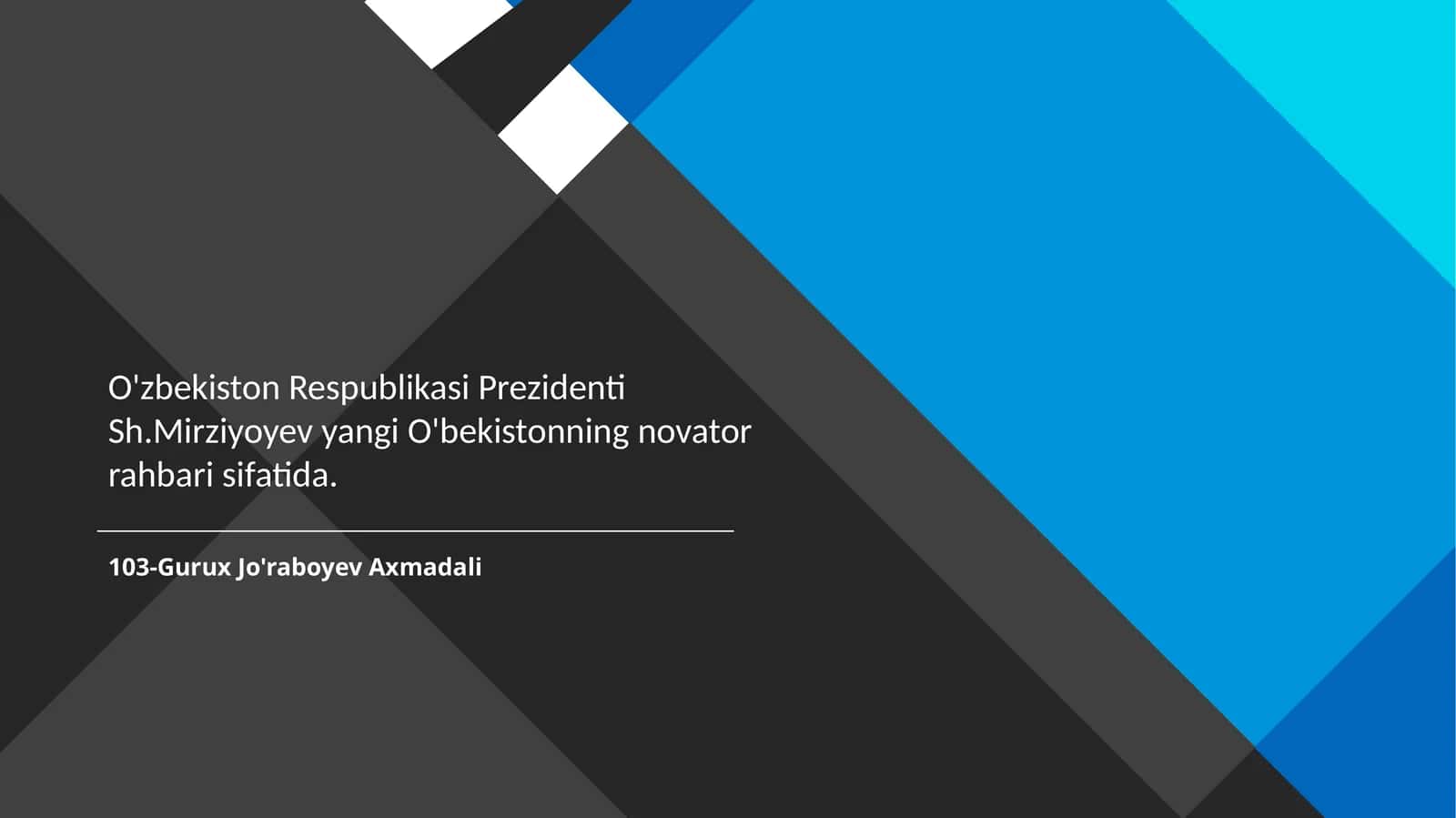 O'zbekiston Respublikasi Prezidenti Sh.Mirziyoyev yangi O'bekistonning novator rahbari sifatida