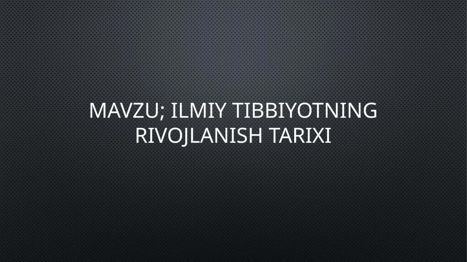 ilmiy tibbiyotning rivojlanish tarixi