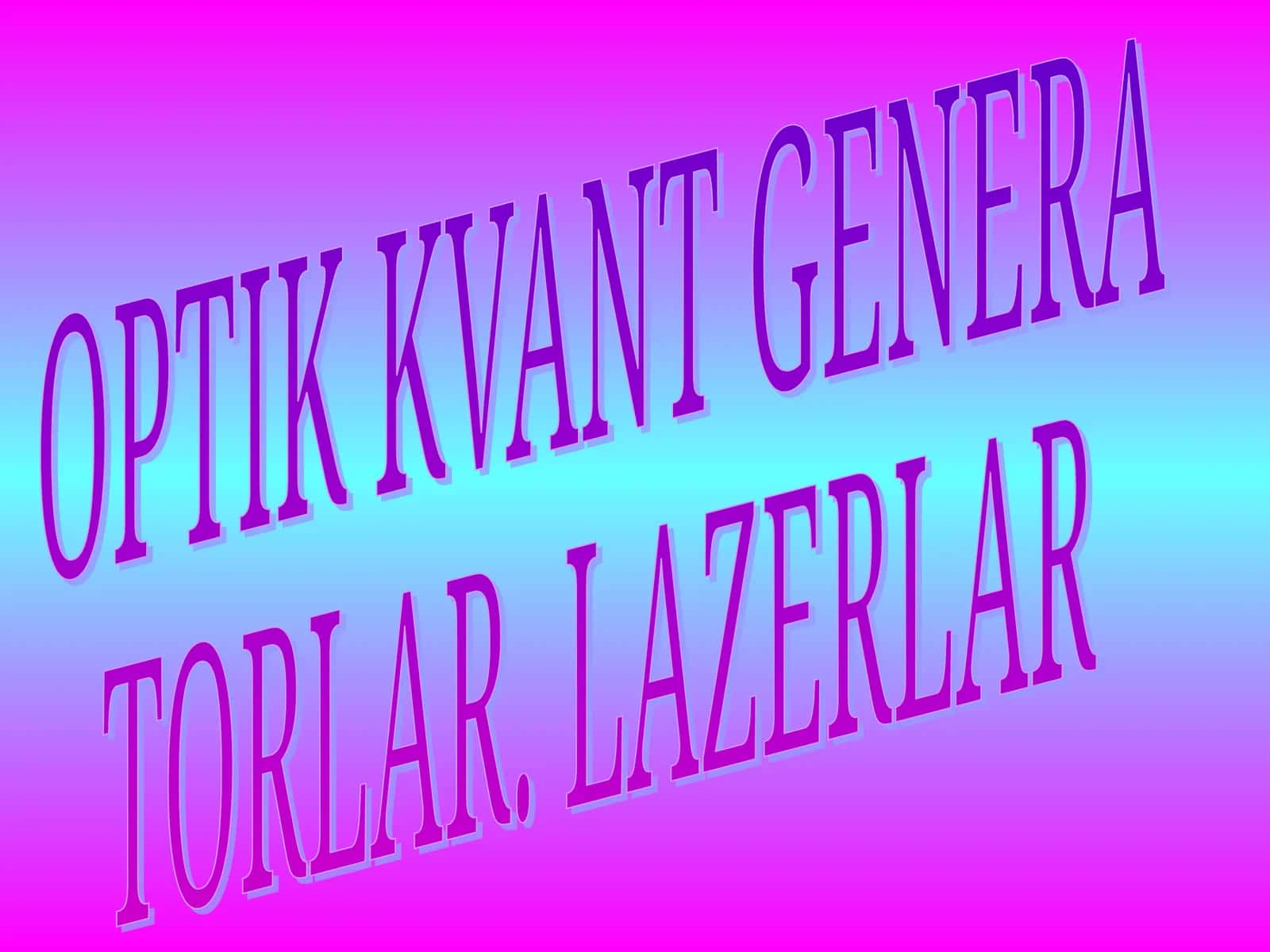 OPTIK KVANT GENERATORLAR
