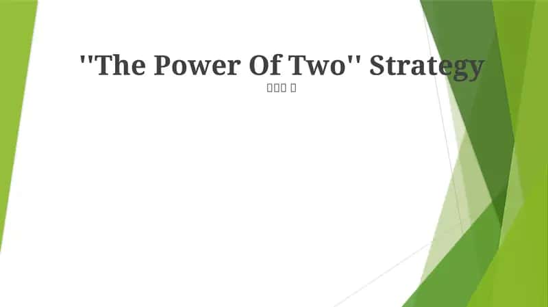 "The Power Of Two" Strategy
