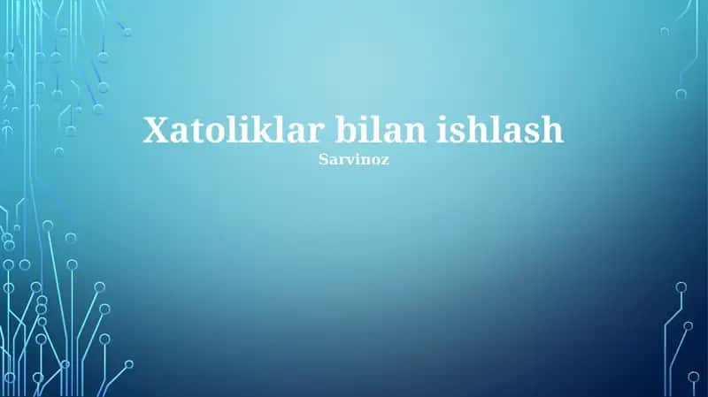 Xatoliklar bilan ishlash