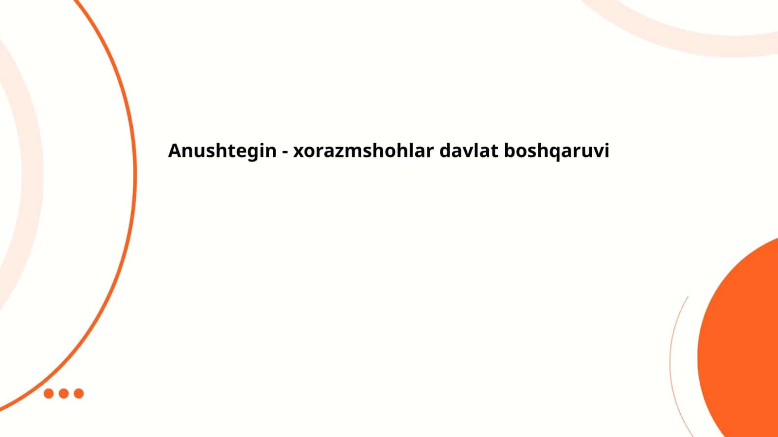 Anushtegin - xorazmshohlar davlat boshqaruvi