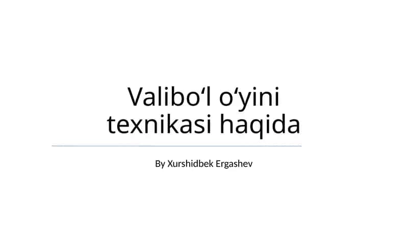 Valiboʻl oʻyini texnikasi haqida