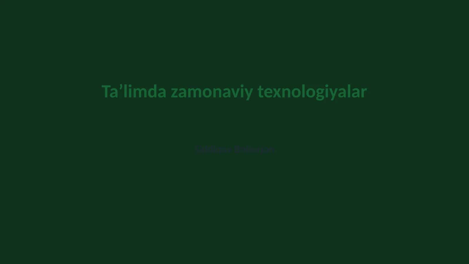 Zamonaviy texnologiyalar va taʼlim