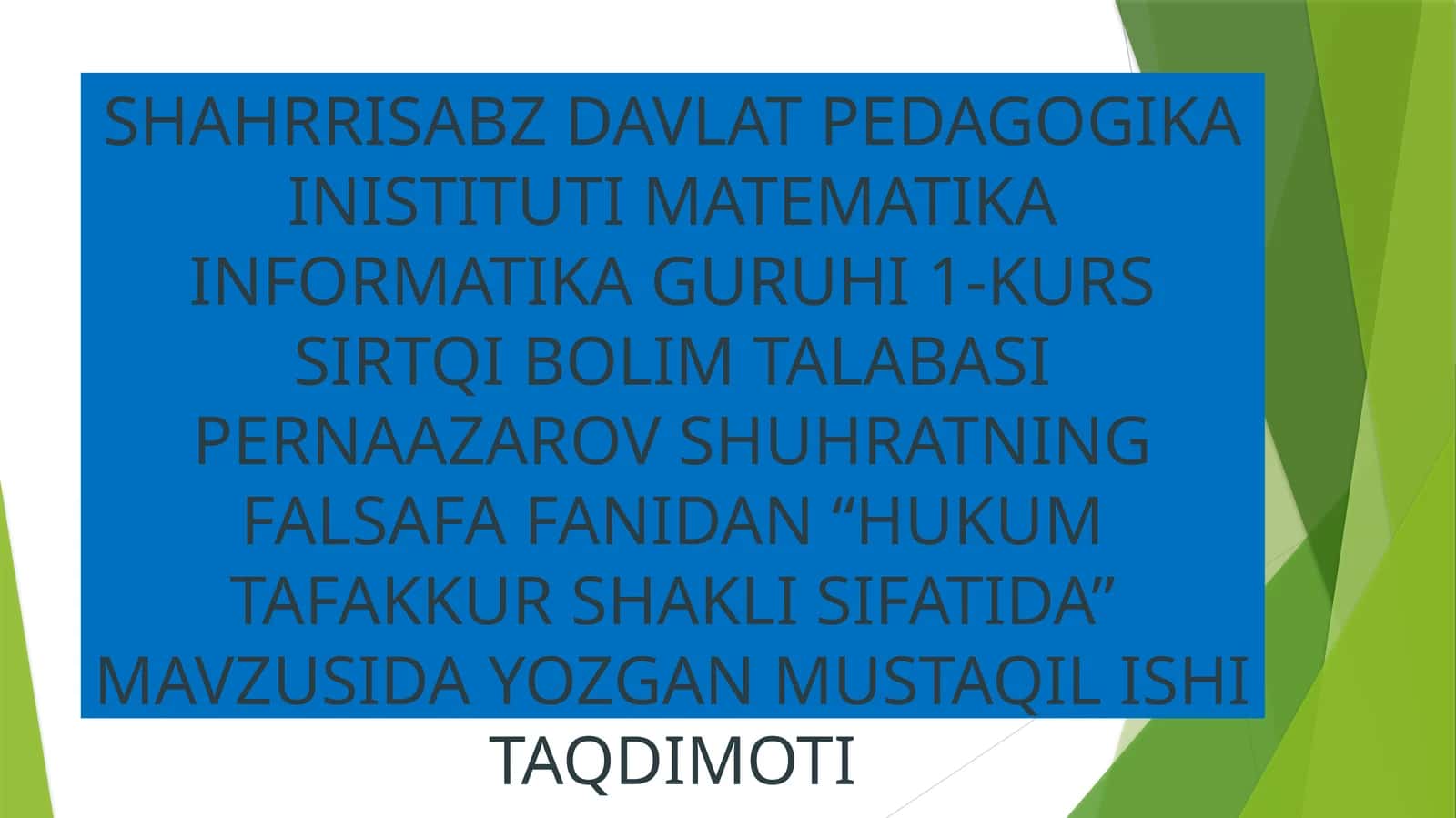 FALSAFA FANIDAN “HUKUM TAFAKKUR SHAKLI SIFATIDA” MAVZUSIDA YOZGAN MUSTAQIL ISHI TAQDIMOTI