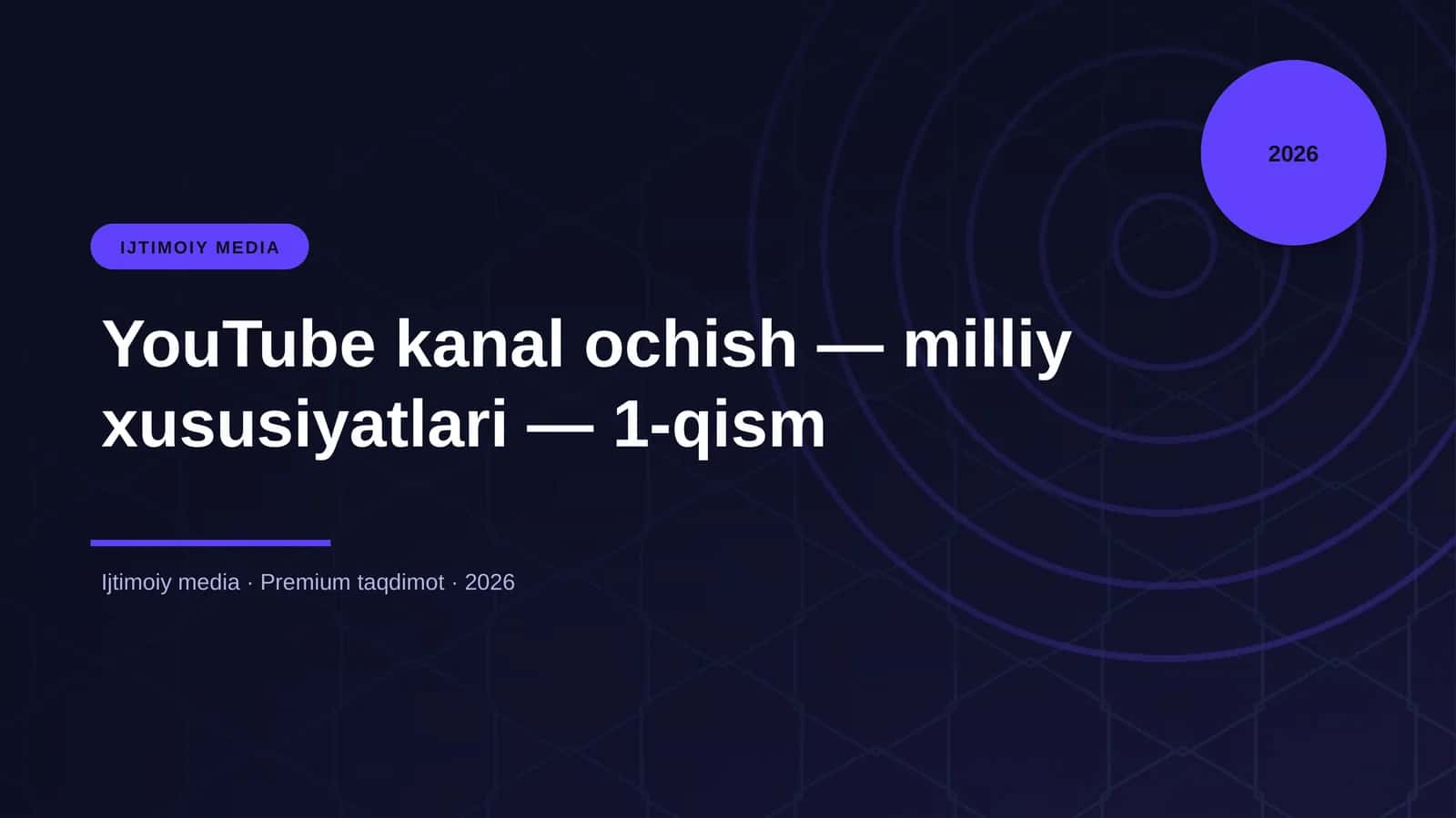 YouTube kanal ochish — milliy xususiyatlari — 1-qism