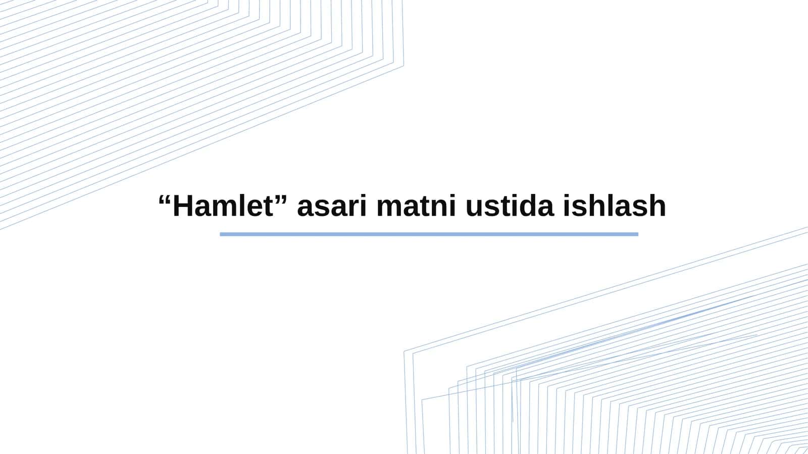 “Hamlet” asari matni ustida ishlash