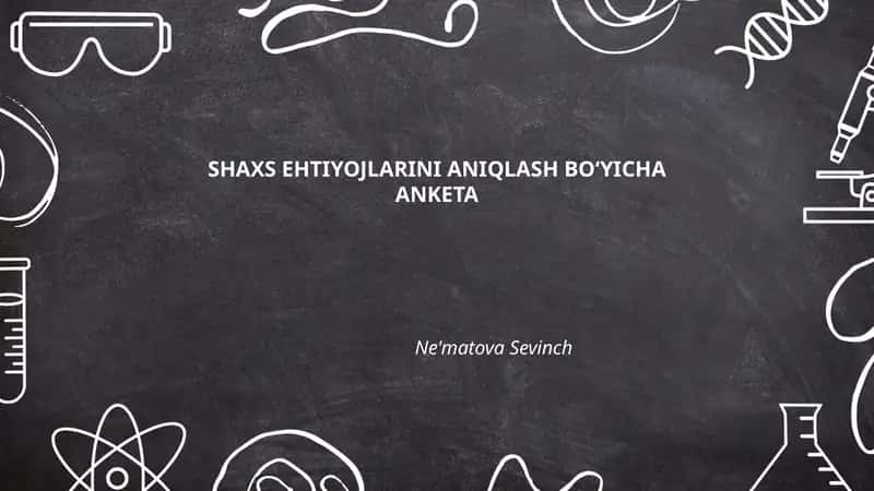 SHAXS EHTIYOJLARINI ANIQLASH BO‘YICHA ANKETA