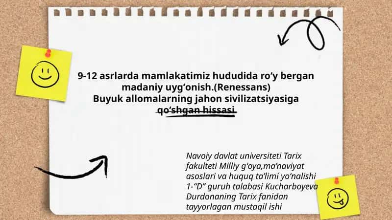 9-12 asrlarda mamlakatimiz hududida roʻy bergan madaniy uygʻonish.(Renessans)Buyuk allomalarning jahon sivilizatsiyasiga qoʻshgan hissasi