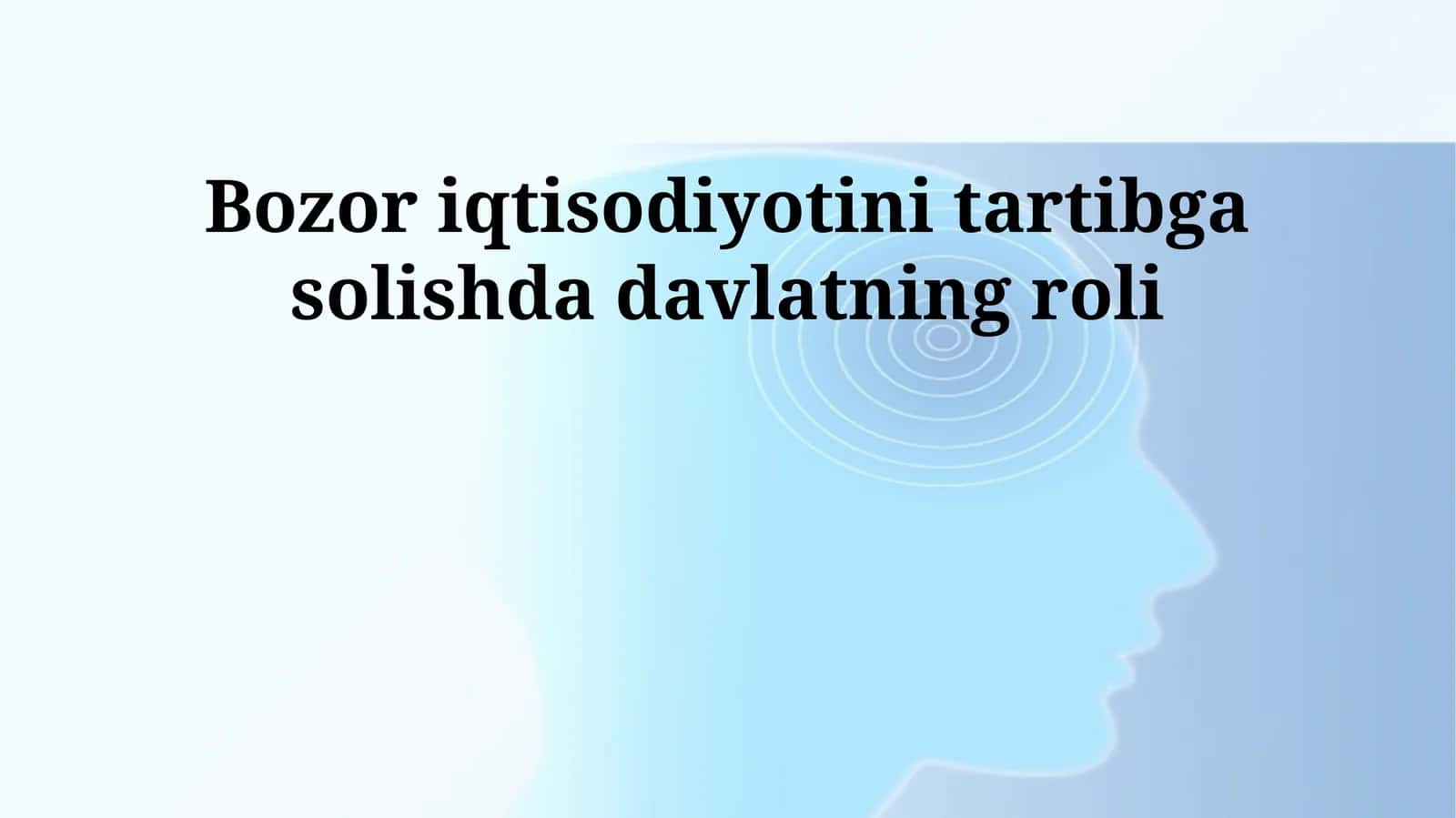 Bozor iqtisodiyotini tartibga solishda davlatning roli