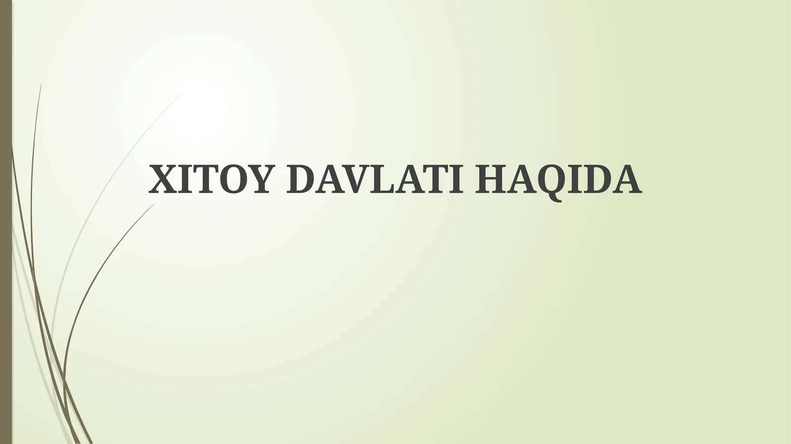 XITOY DAVLATI HAQIDA