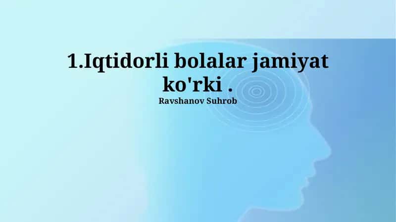 Iqtidorli bolalar: Ta'rif, ehtiyojlar va imkoniyatlar