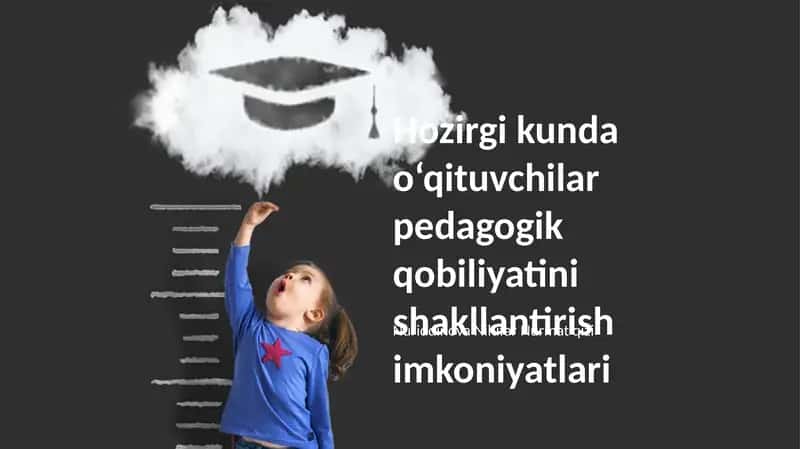 O‘qituvchilarning pedagogik mahoratini shakllantirish imkoniyatlari