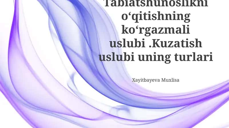 Tabiatshunoslikni o‘qitishning ko‘rgazmali uslubi