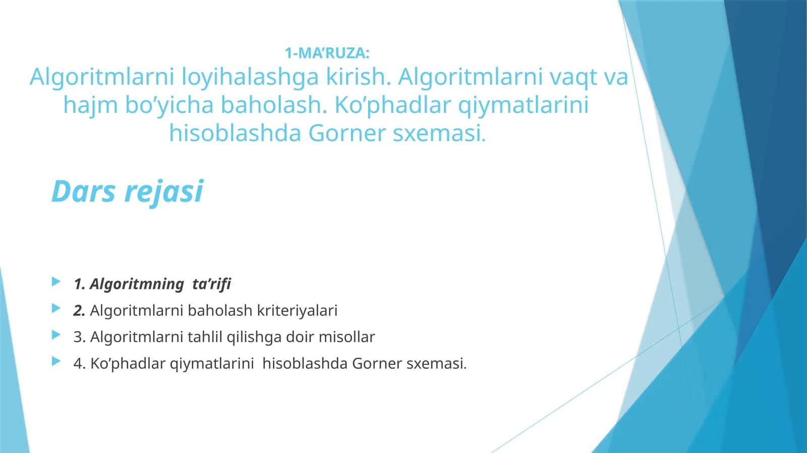 Algoritmlarni loyihalashga kirish. Algoritmlarni vaqt va hajm bo’yicha baholash. Ko’phadlar qiymatlarini hisoblashda Gorner sxemasi