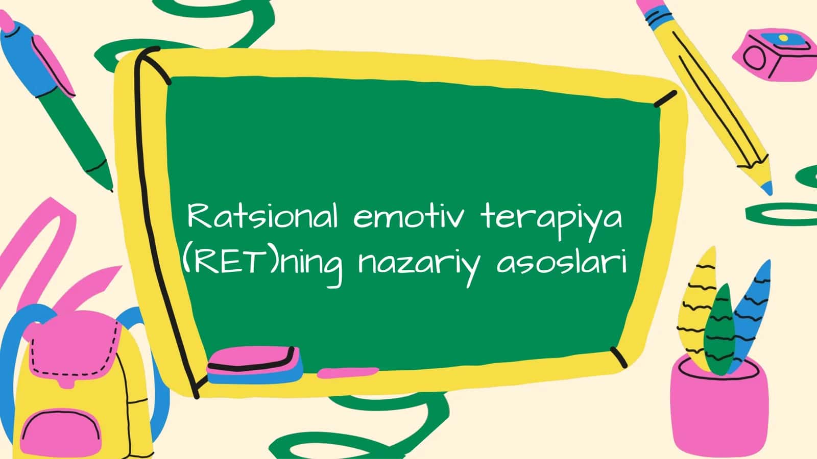 Ratsional emotiv terapiya (RET)ning nazariy asoslari