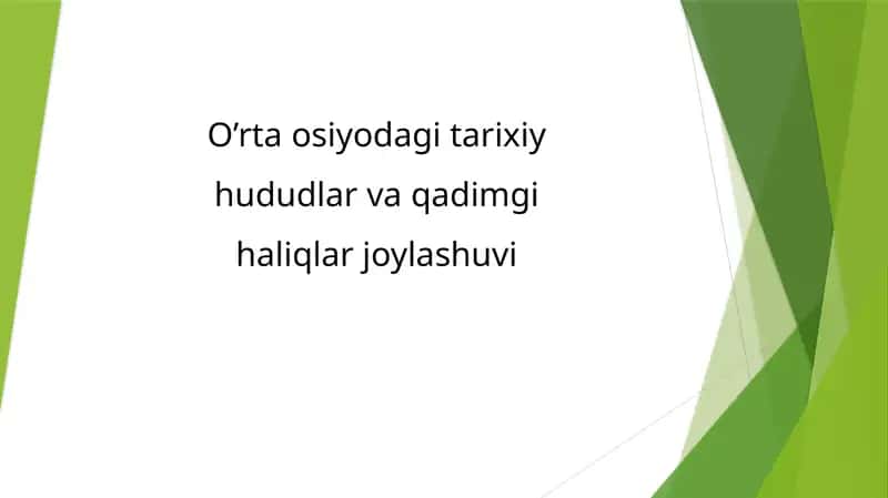 O’rta osiyo dagi tarixiy hududlar va qadimgi halqlar joylashuvi