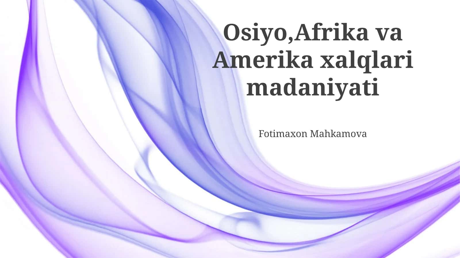 Osiyo, Afrika va Amerika xalqlari madaniyati