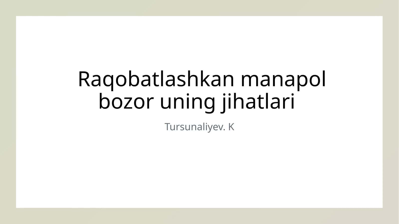 Raqobatlashkan manapol bozor uning jihatlari