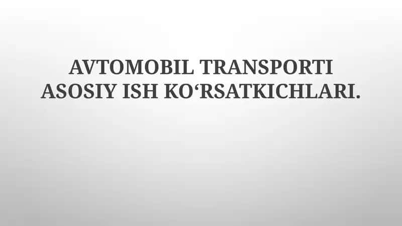 Yo'l transporti asosiy ko'rsatkichlari