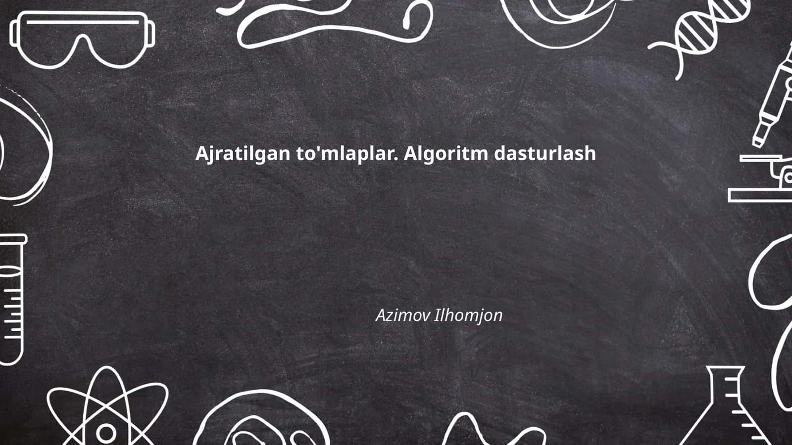 Ajratilgan to'mlaplar. Algoritm dasturlash